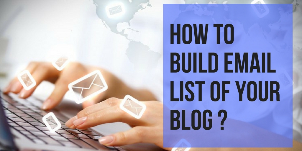 How to Build Email List for your Blog?